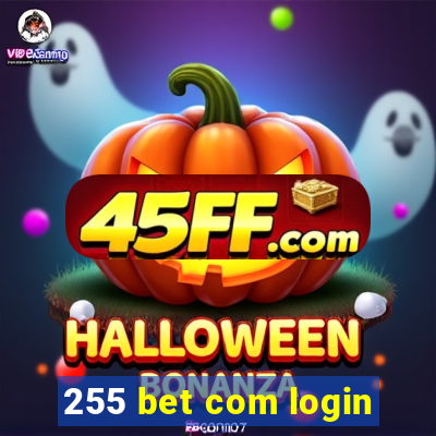 255 bet com login